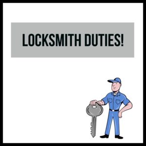 Locksmith duties
